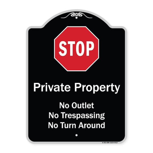 Designer Series-Private Property No Outlet No Trespassing Or Turn Around With, 24" H, BW-1824-9917